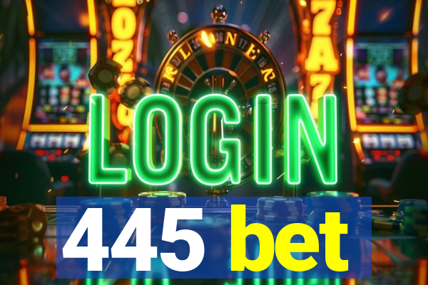 445 bet